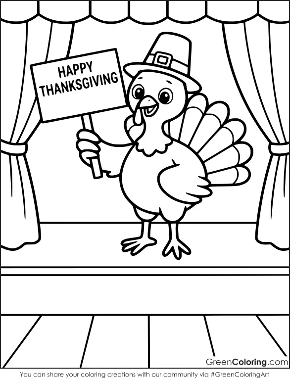 Turkey on a stage between open curtains, holding up a Happy Thanksgiving sign, Thanksgiving turkey coloring sheet.